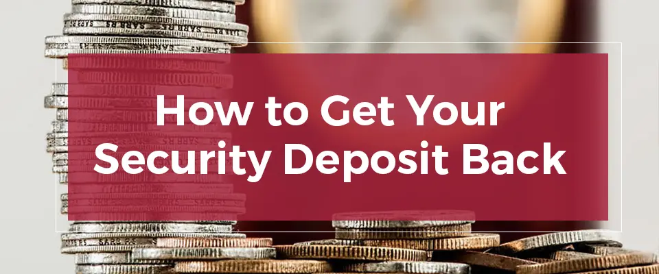 How to Get Your Security Deposit Back