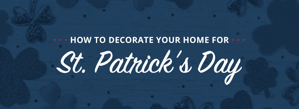 How to Decorate Your Home for St. Patrick&#8217;s Day