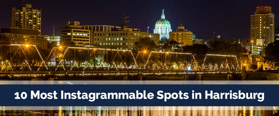 10 Most Instagrammable Spots in Harrisburg