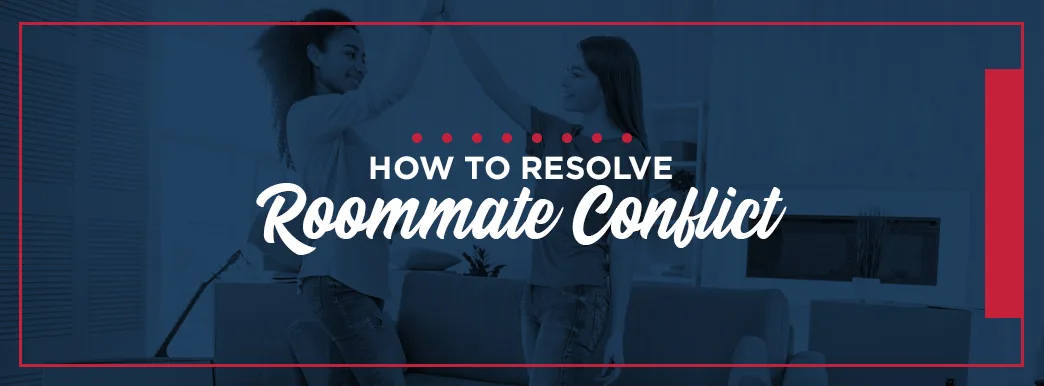 How to Resolve Roommate Conflict