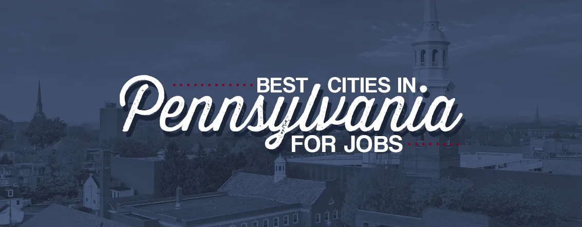 Best Cities in Pennsylvania for Jobs