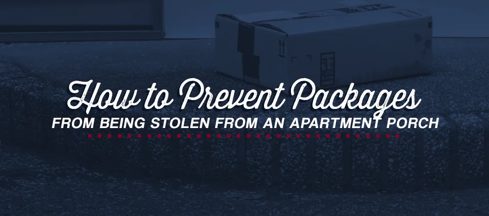 How to Prevent Packages From Being Stolen From an Apartment Porch