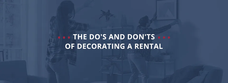 a blue background with the words the do's and don'ts of decorating a rental