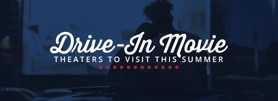 Drive-In Movie Theaters to Visit This Summer