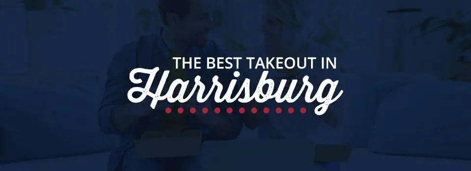 The Best Takeout in Harrisburg