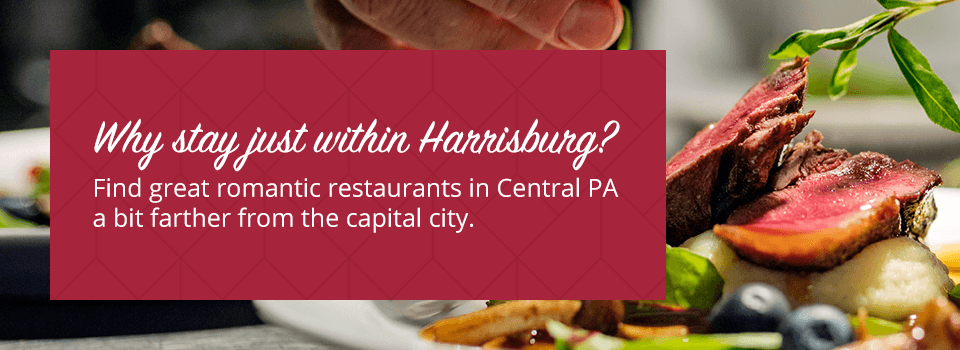 Romantic Restaurants Just Outside of Harrisburg