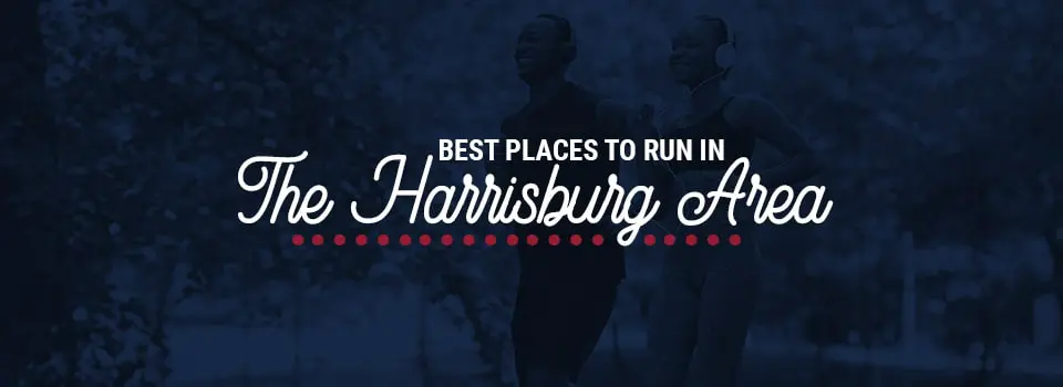Best Places to Run in The Harrisburg Area