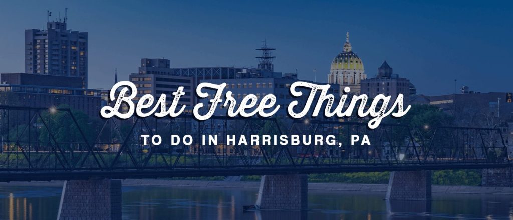 Best Free Things to Do in Harrisburg, PA